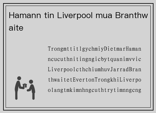 Hamann tin Liverpool mua Branthwaite