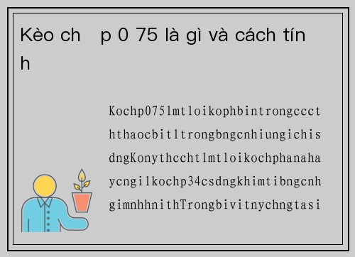 Kèo chấp 0 75 là gì và cách tính