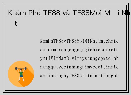 Khám Phá TF88 và TF88Moi Mới Nhất