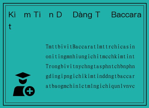 Kiếm Tiền Dễ Dàng Từ Baccarat