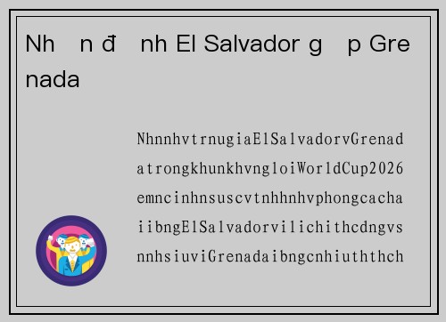 Nhận định El Salvador gặp Grenada