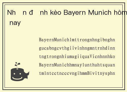 Nhận định kèo Bayern Munich hôm nay