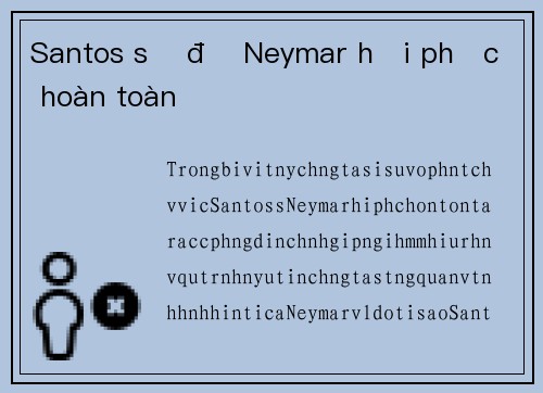 Santos sẽ để Neymar hồi phục hoàn toàn