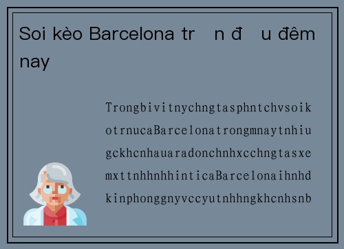 Soi kèo Barcelona trận đấu đêm nay
