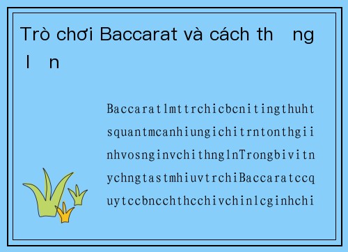 Trò chơi Baccarat và cách thắng lớn