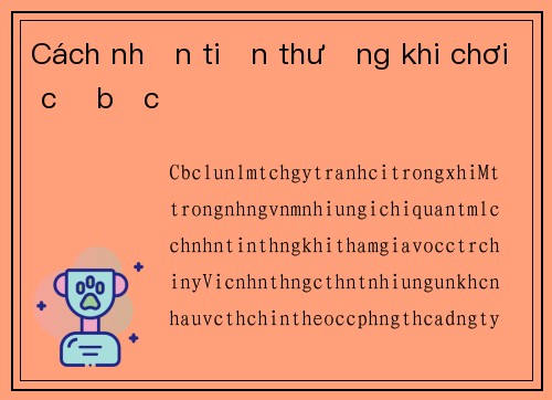 Cách nhận tiền thưởng khi chơi cờ bạc