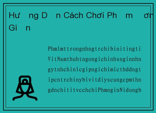 Hướng Dẫn Cách Chơi Phỏm Đơn Giản