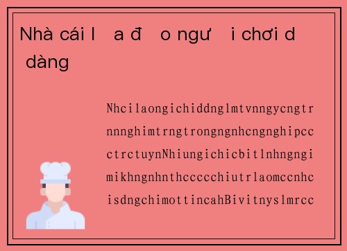 Nhà cái lừa đảo người chơi dễ dàng