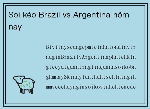 Soi kèo Brazil vs Argentina hôm nay