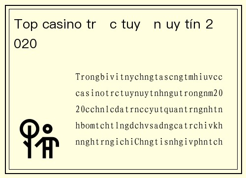 Top casino trực tuyến uy tín 2020