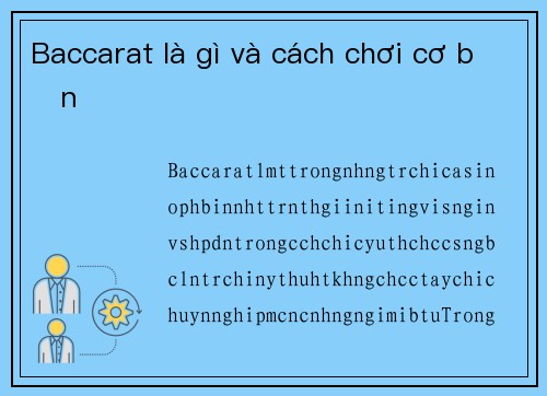 Baccarat là gì và cách chơi cơ bản