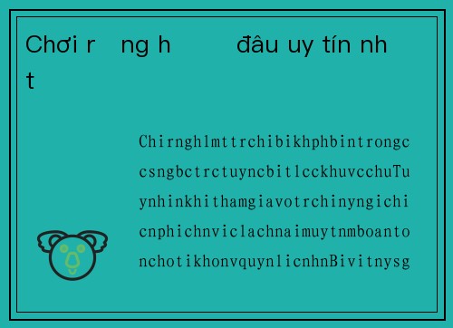 Chơi rồng hổ ở đâu uy tín nhất