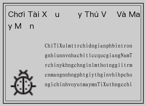 Chơi Tài Xỉu Đầy Thú Vị Và May Mắn