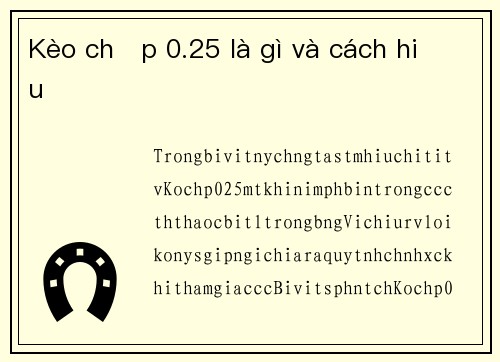 Kèo chấp 0.25 là gì và cách hiểu