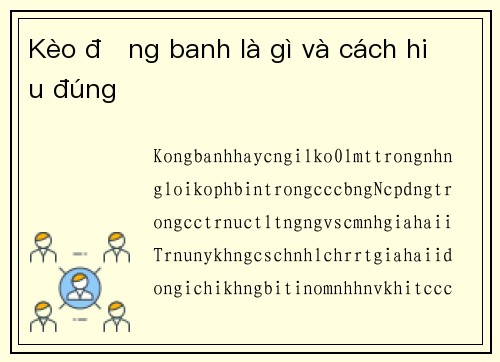 Kèo đồng banh là gì và cách hiểu đúng