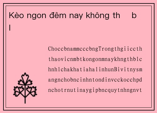 Kèo ngon đêm nay không thể bỏ lỡ