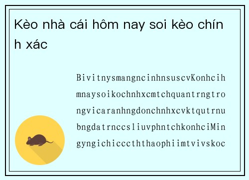 Kèo nhà cái hôm nay soi kèo chính xác