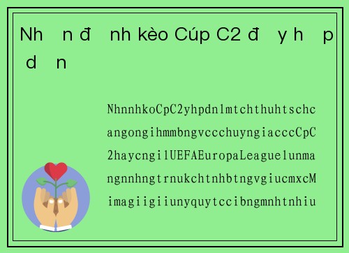 Nhận định kèo Cúp C2 đầy hấp dẫn