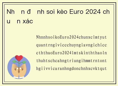 Nhận định soi kèo Euro 2024 chuẩn xác