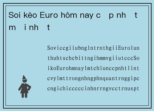 Soi kèo Euro hôm nay cập nhật mới nhất