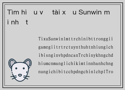 Tìm hiểu về tài xỉu Sunwin mới nhất