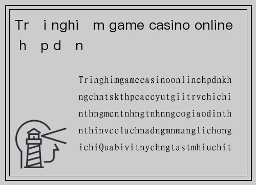 Trải nghiệm game casino online hấp dẫn