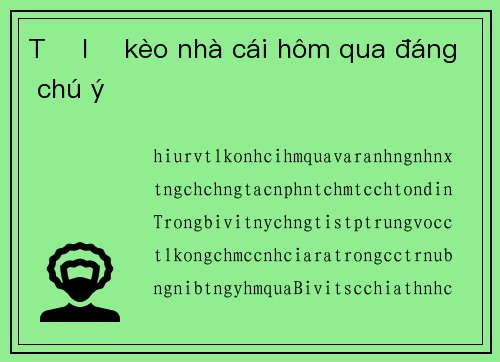 Tỷ lệ kèo nhà cái hôm qua đáng chú ý