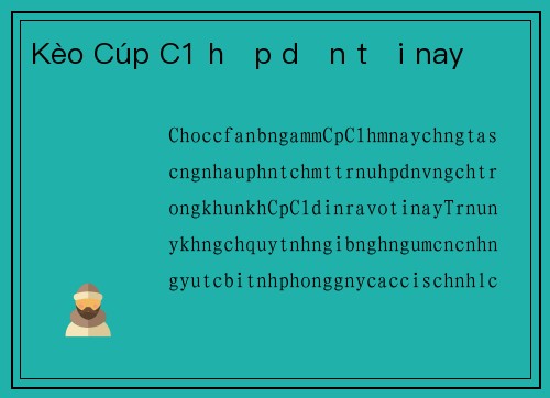 Kèo Cúp C1 hấp dẫn tối nay