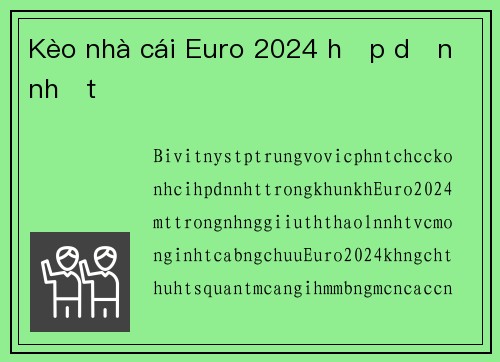Kèo nhà cái Euro 2024 hấp dẫn nhất