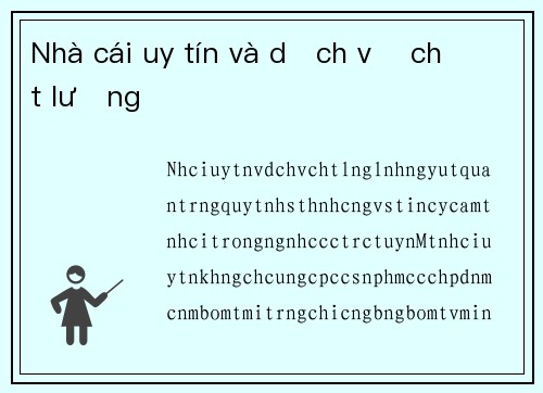 Nhà cái uy tín và dịch vụ chất lượng