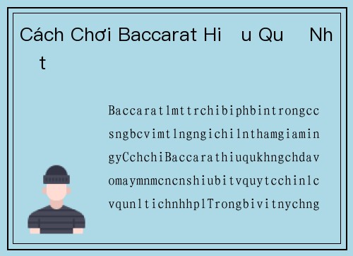 Cách Chơi Baccarat Hiệu Quả Nhất
