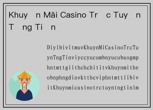 Khuyến Mãi Casino Trực Tuyến Tặng Tiền