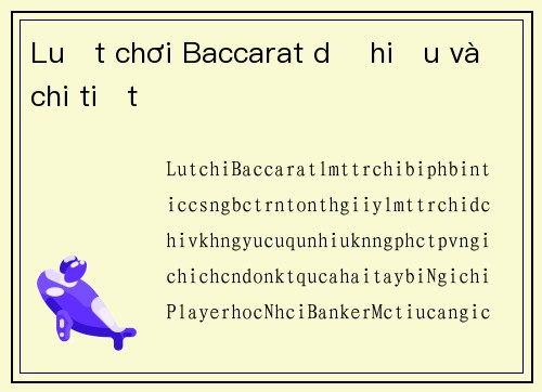 Luật chơi Baccarat dễ hiểu và chi tiết