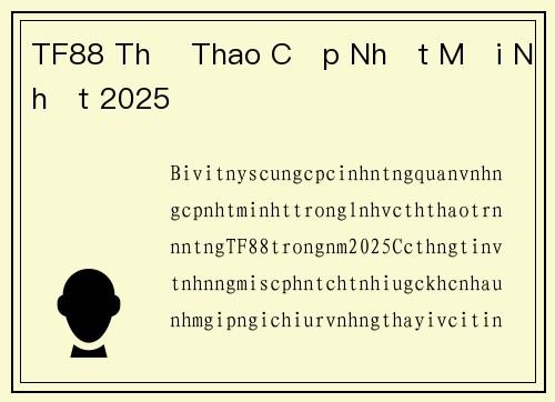 TF88 Thể Thao Cập Nhật Mới Nhất 2025