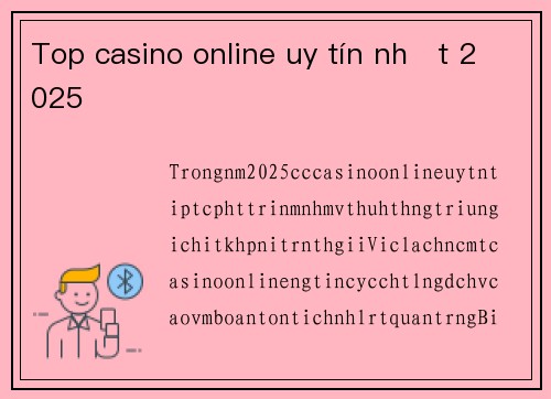 Top casino online uy tín nhất 2025