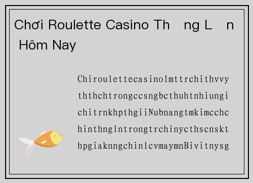 Chơi Roulette Casino Thắng Lớn Hôm Nay
