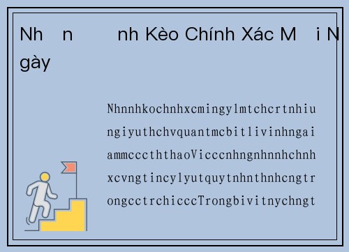 Nhận Định Kèo Chính Xác Mỗi Ngày
