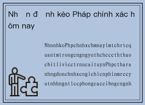 Nhận định kèo Pháp chính xác hôm nay
