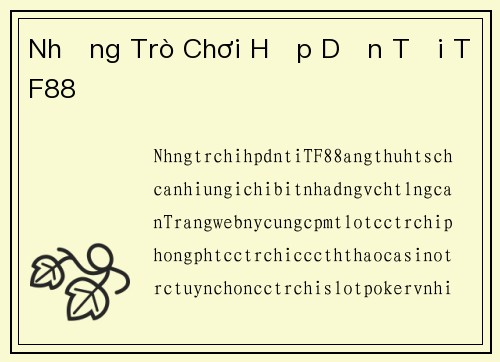Những Trò Chơi Hấp Dẫn Tại TF88