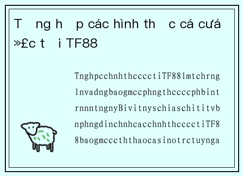 Tổng hợp các hình thức cá cược tại TF88