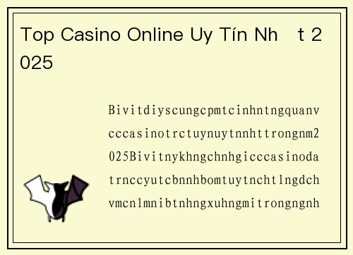 Top Casino Online Uy Tín Nhất 2025