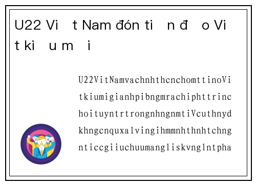 U22 Việt Nam đón tiền đạo Việt kiều mới