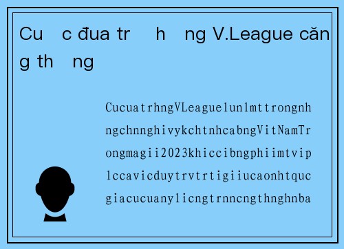 Cuộc đua trụ hạng V.League căng thẳng