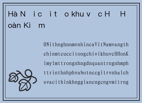 Hà Nội cải tạo khu vực Hồ Hoàn Kiếm