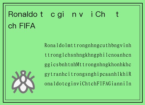 Ronaldo tức giận với Chủ tịch FIFA
