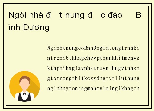 Ngôi nhà đất nung độc đáo ở Bình Dương