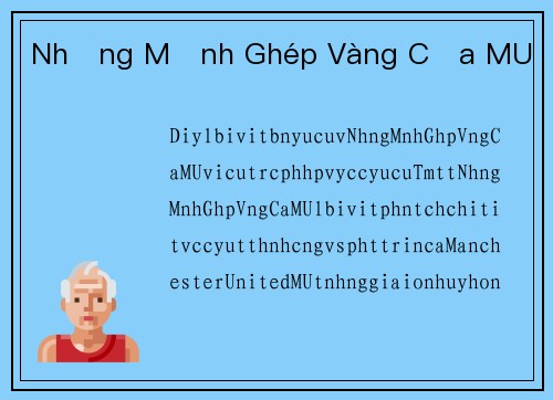 Những Mảnh Ghép Vàng Của MU