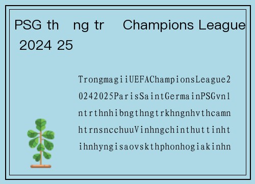 PSG thống trị Champions League 2024 25