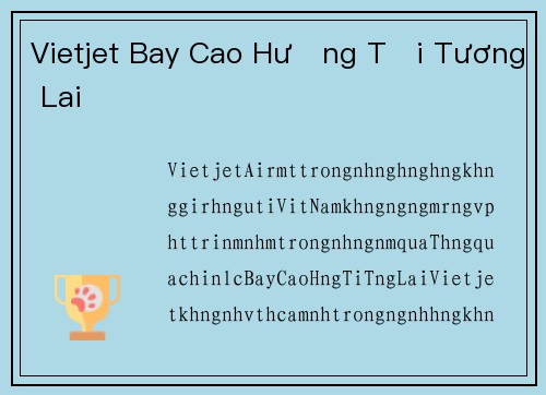 Vietjet Bay Cao Hướng Tới Tương Lai